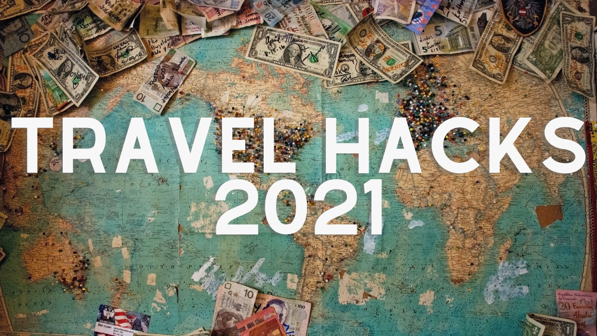 Travel Hacks 2021